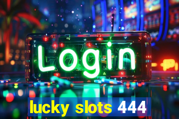 lucky slots 444